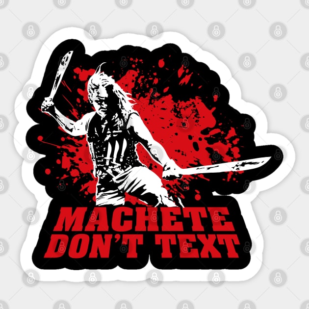 Machete Don't Text Quote Sticker by Meta Cortex